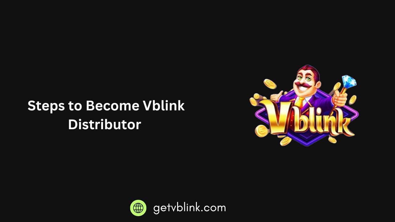 Steps to Become Vblink Distributor featured image